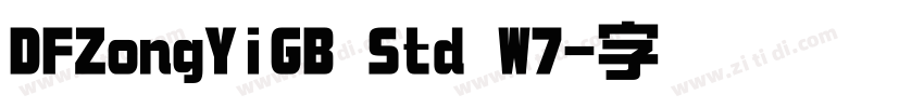 DFZongYiGB Std W7字体转换